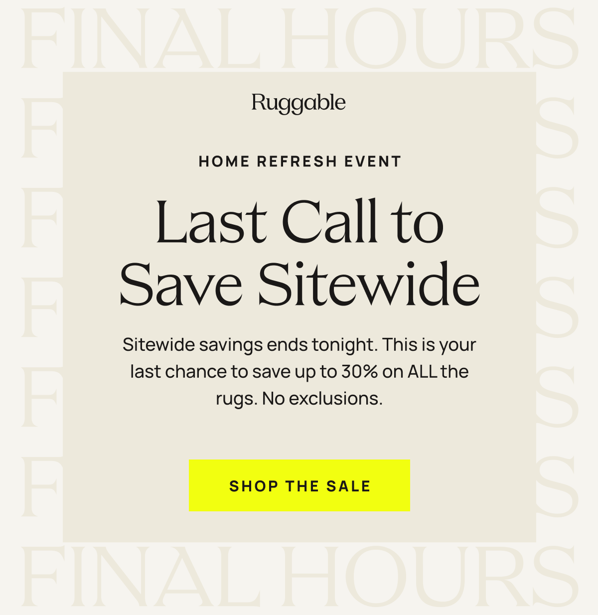 Last Call To Save More | Shop The Sale 