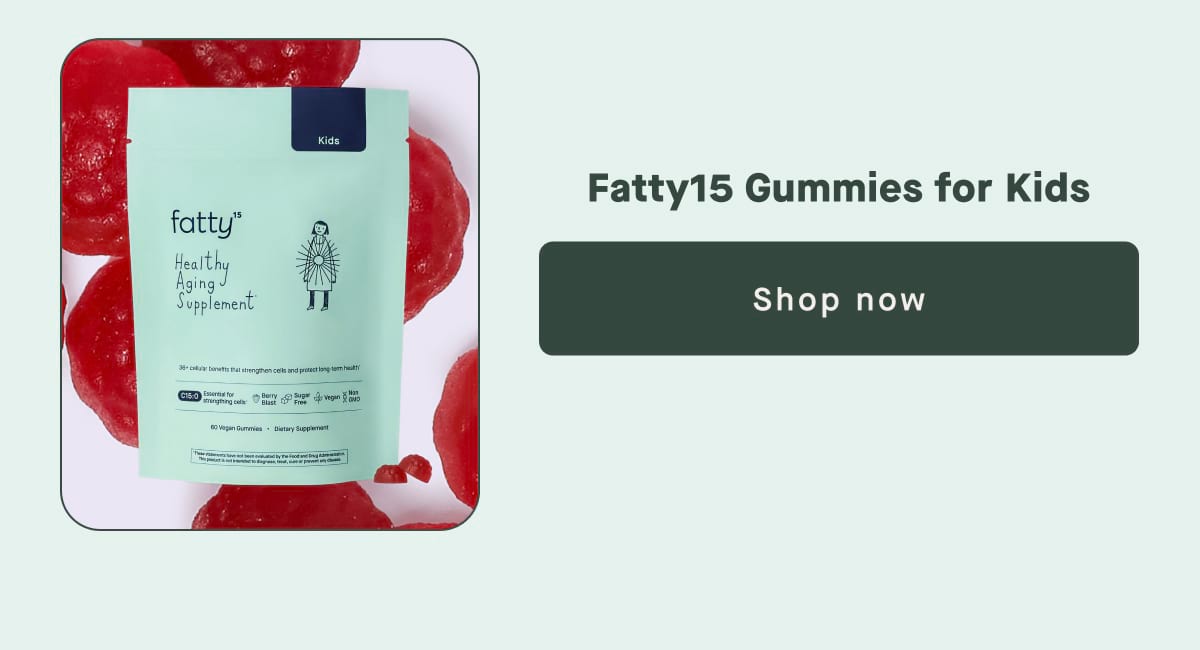 Fatty15 Gummies for Kids Shop now