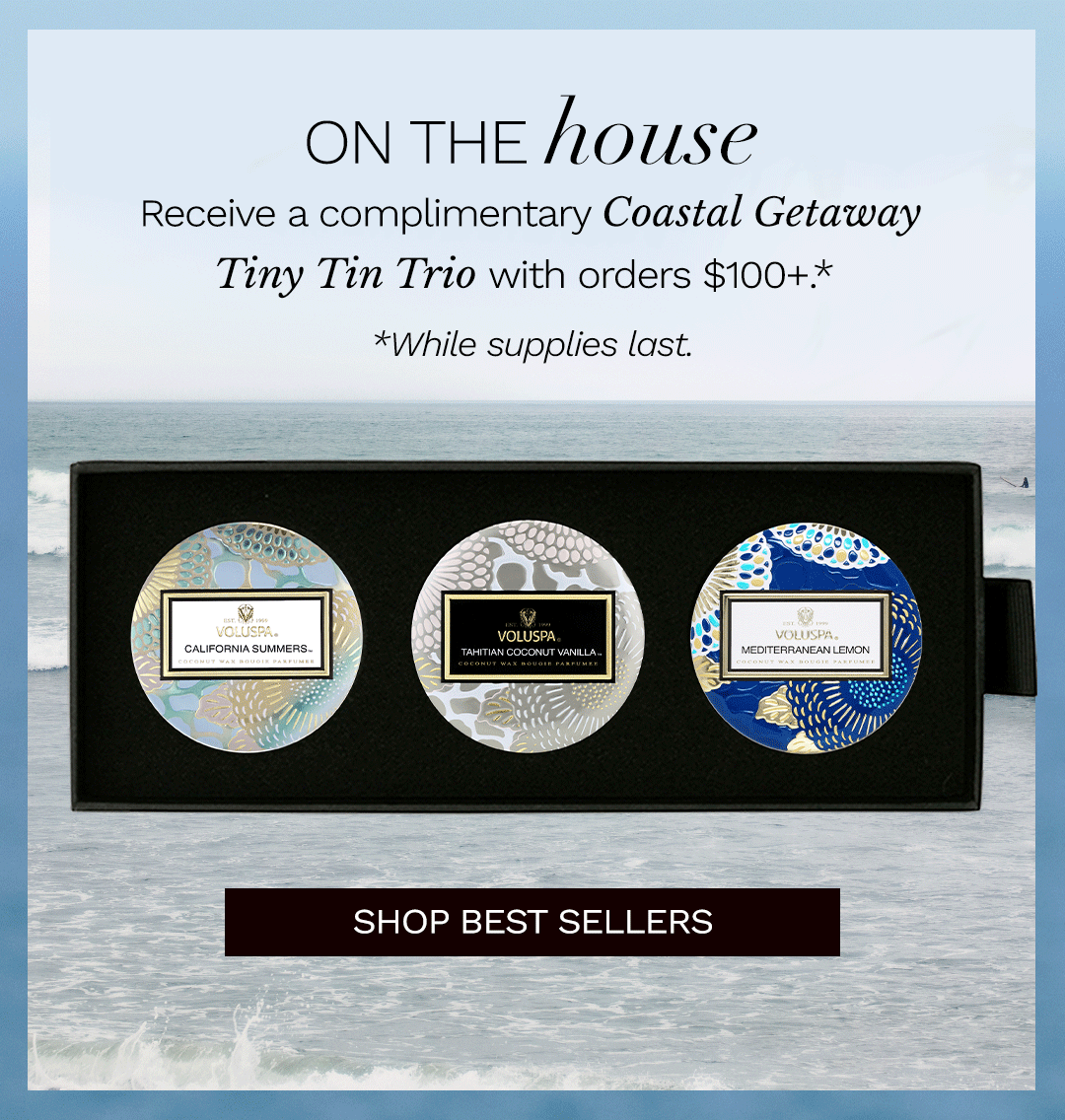 Receive a complimentary Coastal Getaway Tiny Tin Trio with orders $100+.*