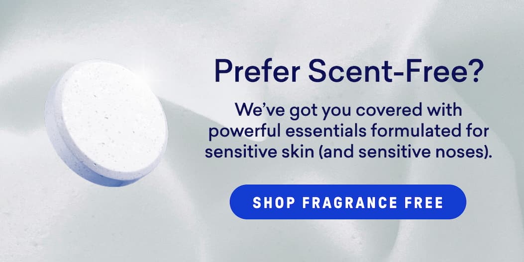 Prefer scent-free? We got you covered!