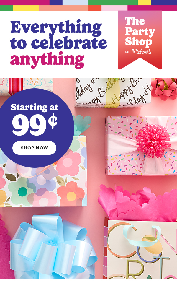 Everything to celebrate anything Starting at 99¢ Shop Now