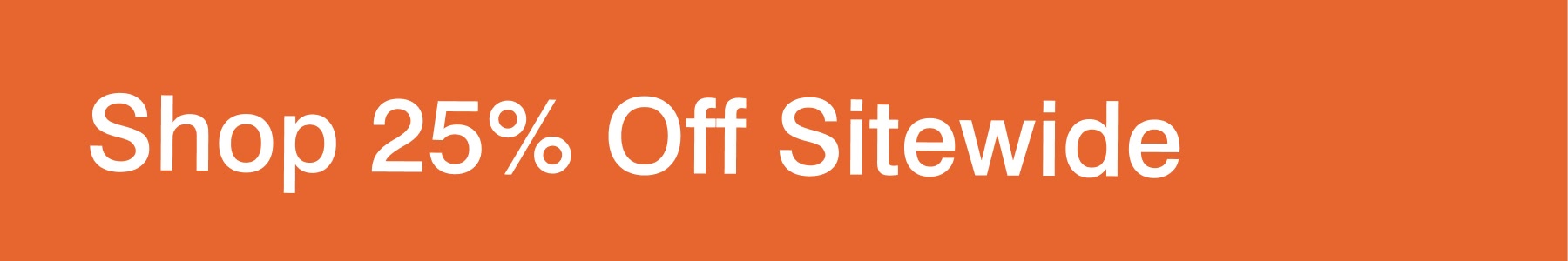 Shop 25% off sitewide